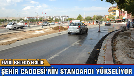 Şehir Caddesi'nin Standardı Yükseliyor