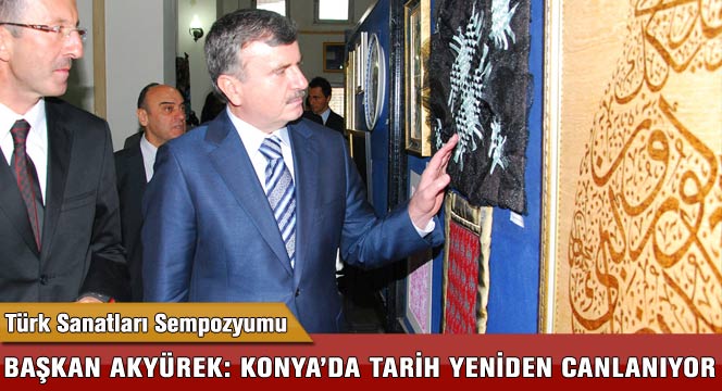Başkan Akyürek: Konya'da Tarih Yeniden Canlanıyor
