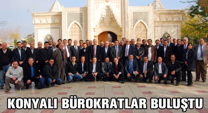 Konyalı Bürokratlar Buluştu