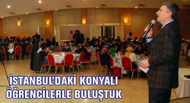 Başkan Akyürek İstanbul'daki Konyalı Öğrencilerle Buluştu