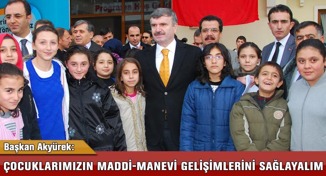 Çocuklarımızın Maddi ve Manevi Gelişimlerini Sağlayalım