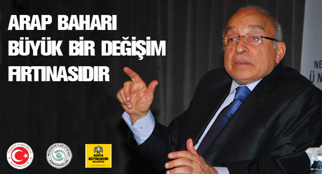 Arap Baharı Büyük Bir Değişim Fırtınasıdır