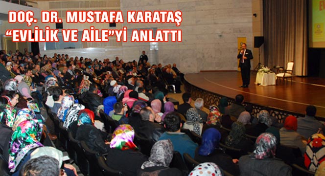 Doç. Dr. Mustafa Karataş 'Evlilik ve Aile'yi Anlattı