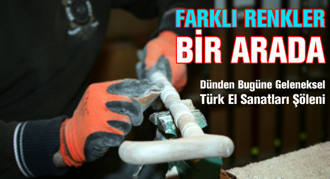 Türkiye'nin Farklı Renkleri Bir Arada