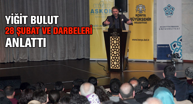 Yiğit Bulut, '28 Şubat ve Demokratikleşme'yi Anlattı