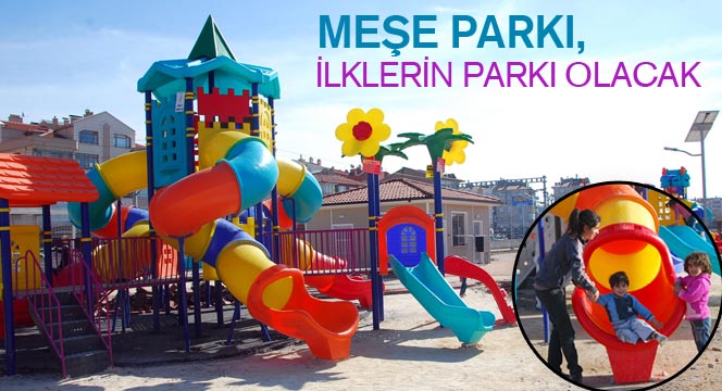 Büyükşehir'den Bir İlk Daha: Meşe Parkı