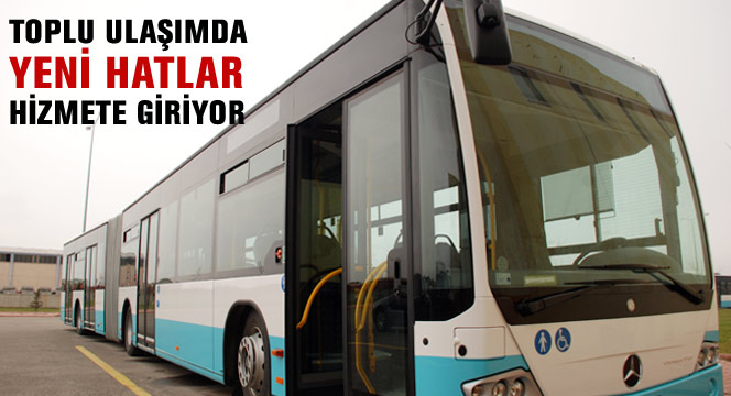 Toplu Ulaşımda Yeni Hat ve Düzenlemeler