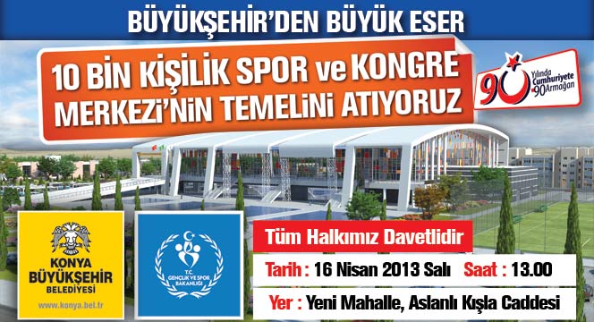 10 Bin Kişilik Spor ve Kongre Merkezi'nin Temeli Atılıyor