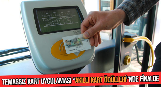 Temassız Kart Uygulaması 'Akıllı Kart Ödülleri'nde Finalde