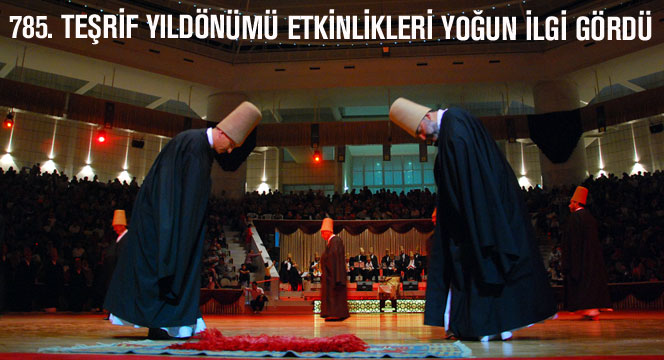 785. Teşrif Yıldönümü Etkinlikleri Yoğun İlgi Gördü