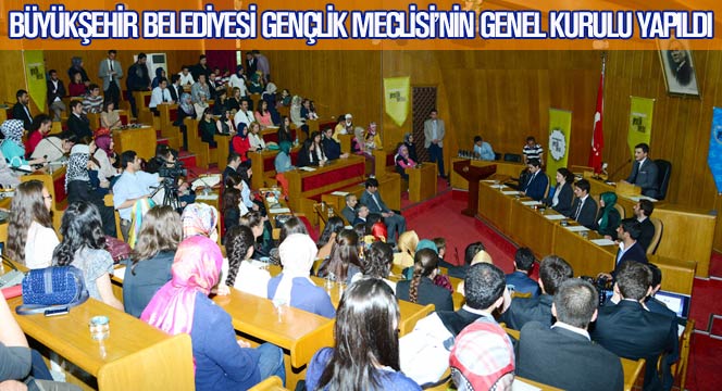 Büyükşehir Belediyesi Gençlik Meclisi'nin Genel Kurulu Yapıldı