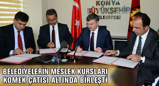 Belediyelerin Meslek Kursları KOMEK Çatısı Altında Birleşti