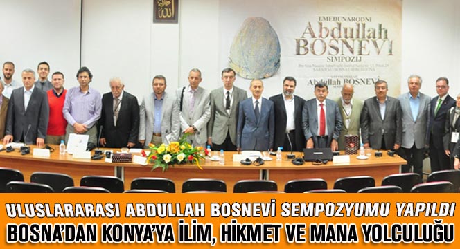 Uluslararası Abdullah Bosnevi Sempozyumu Yapıldı
