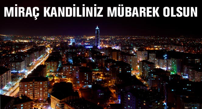 Başkan Akyürek'in Mirac Kandili Mesajı