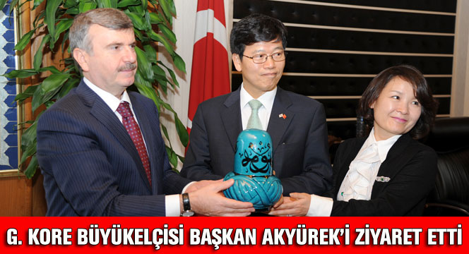 Güney Kore Büyükelçisi Başkan Akyürek'i Ziyaret Etti