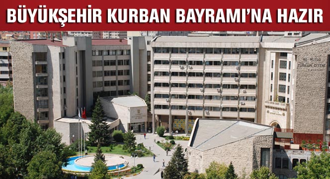 Büyükşehir Belediyesi Kurban Bayramı'na Hazır