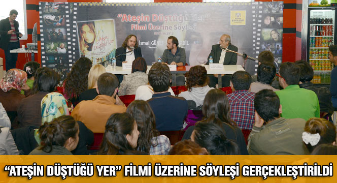 'Ateşin Düştüğü Yer' Filmi Üzerine Söyleşi Gerçekleştirildi