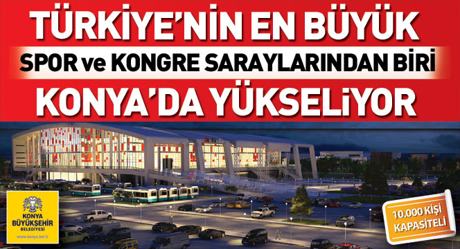 Konya En Büyük Yatırımlarından Birine Kavuşuyor
