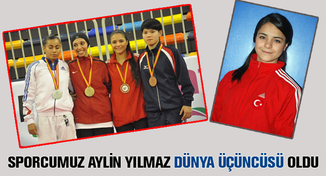 Sporcumuz Aylin Yılmaz Dünya Üçüncüsü Oldu