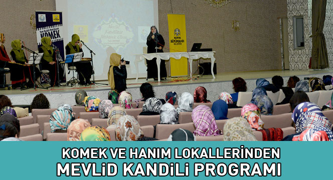KOMEK ve Hanım Lokalleri Mevlid Kandili Programı Düzenledi