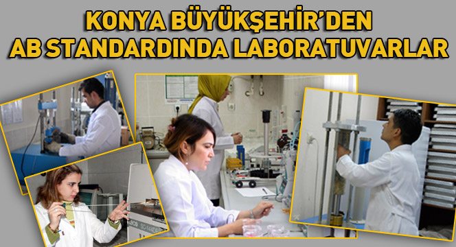 Büyükşehir'den AB Standardında Laboratuvarlar