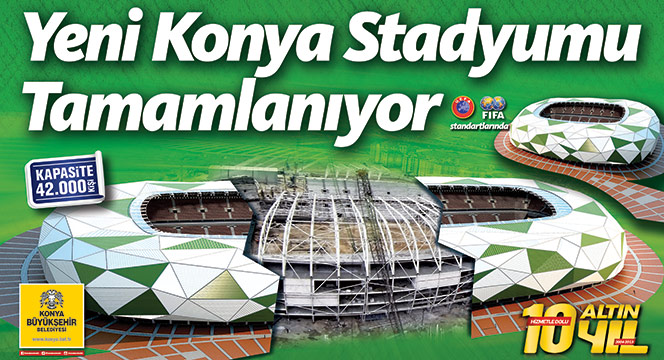 Konya yeni stadyumuna kavuşuyor