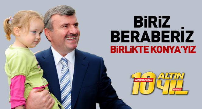 Biriz, Beraberiz, Birlikte Konya'yız
