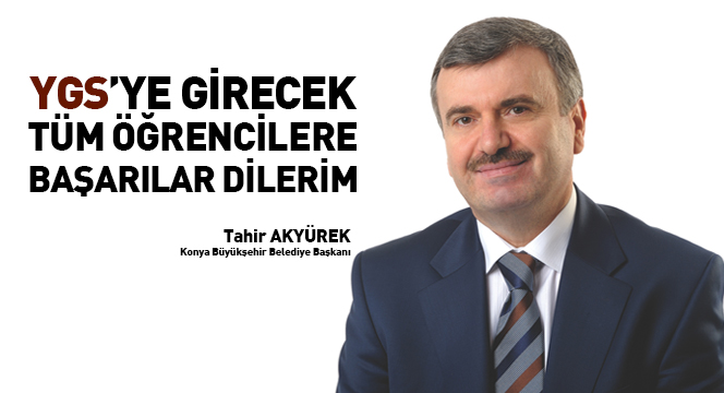 Başkan Akyürek YGS'ye Girecek Öğrencilere Başarılar Diledi