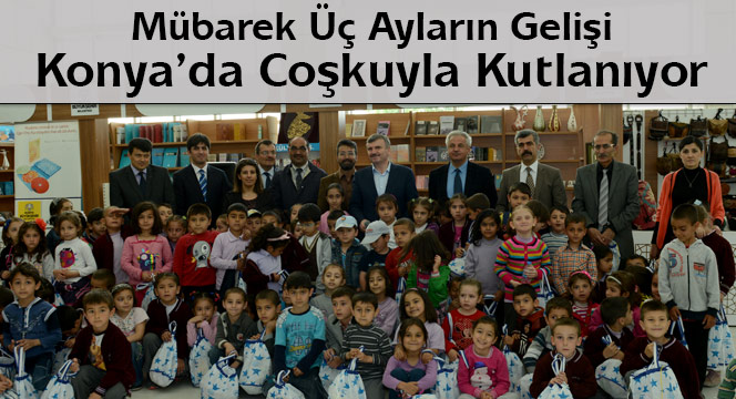 Mübarek Üç Ayların Gelişi Konya'da Coşkuyla Kutlanıyor