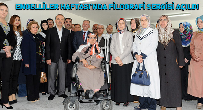 Engelliler Haftası'nda Filografi Sergisi Açıldı