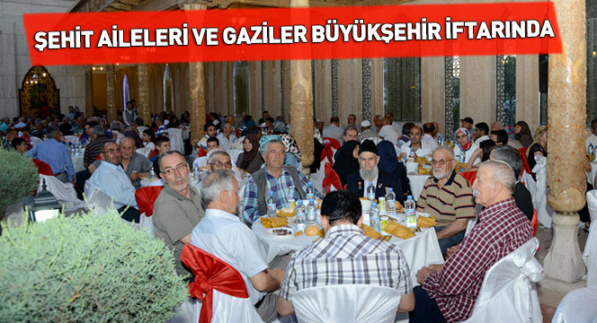 Şehit Aileleri ve Gaziler İftarda Buluştu