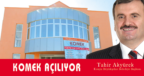 KOMEK Açılıyor