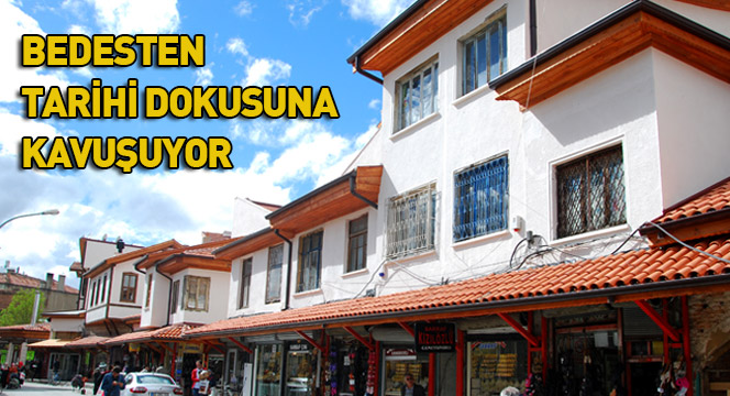 Bedesten Tarihi Dokusuna Kavuşuyor