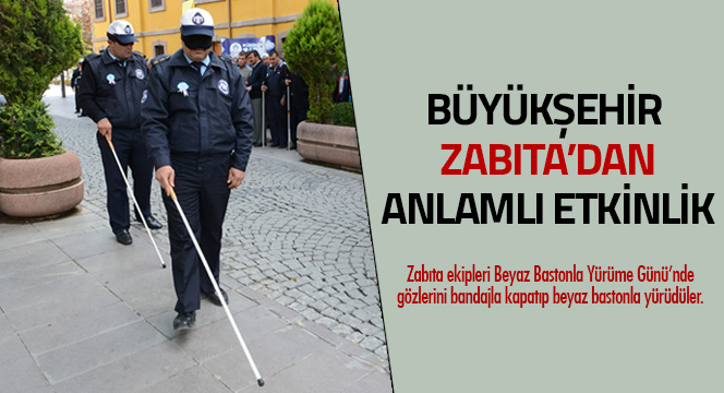 Büyükşehir Zabıta'dan Anlamlı Etkinlik