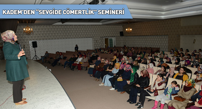 Kadem'den 'Sevgide Cömertlik' Semineri