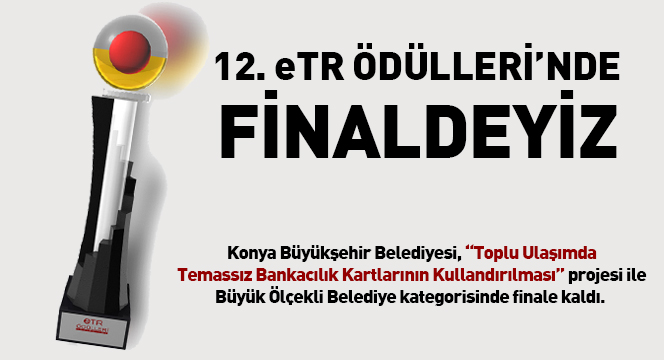 12. eTR Ödülleri'nde Finaldeyiz