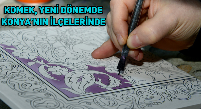 KOMEK, Yeni Dönemde İlçelerimizde