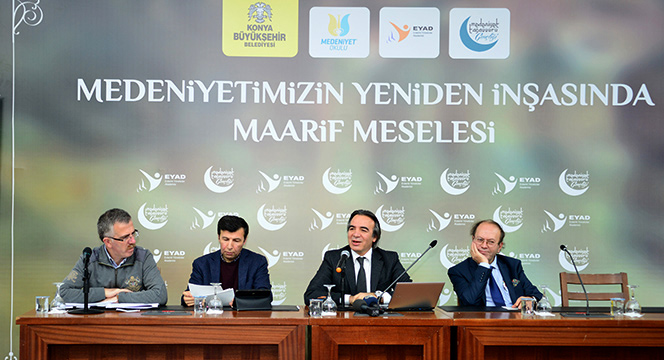 Medeniyetimizin Yeniden İnşasında Maarif Meselesi Paneli Yapıldı