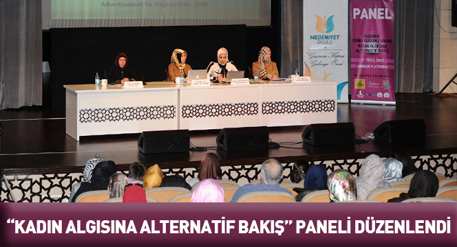 'Kadın Algısına Alternatif Bakış' Paneli Düzenlendi