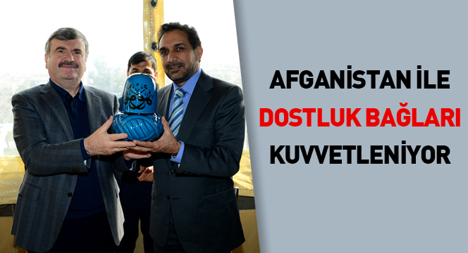 Afganistan İle Dostluk Bağları Kuvvetleniyor