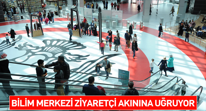 Bilim Merkezi Ziyaretçi Akınına Uğruyor