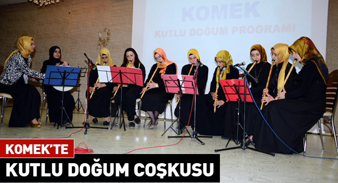 KOMEK'te Kutlu Doğum Coşkusu