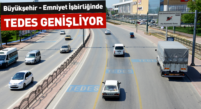 Büyükşehir İle Emniyet Müdürlüğü İşbirliğinde TEDES Genişliyor