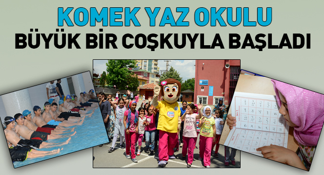 KOMEK Yaz Okulu Büyük Bir Coşkuyla Başladı