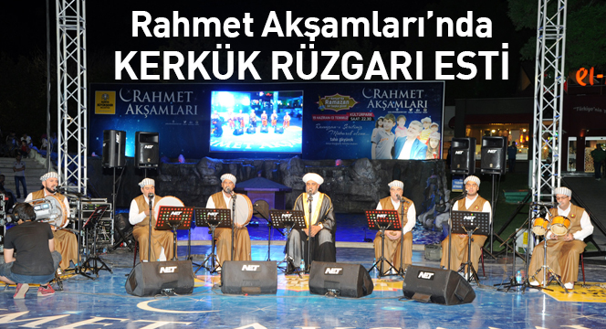 Rahmet Akşamları'nda Kerkük Rüzgarı Esti