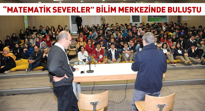'Matematik Severler' Bilim Merkezinde Buluştu