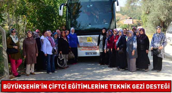 Büyükşehir'in Çiftçi Eğitimlerine Teknik Gezi Desteği
