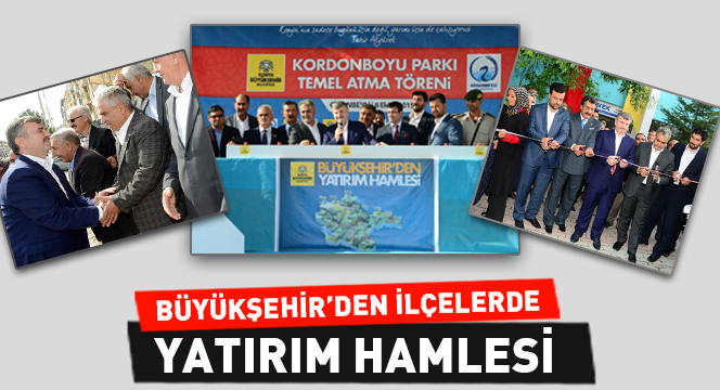 Büyükşehir'den İlçelerde Yatırım Hamlesi
