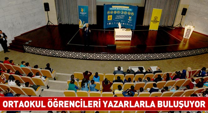 Ortaokul Öğrencileri Yazarlarla Buluşuyor