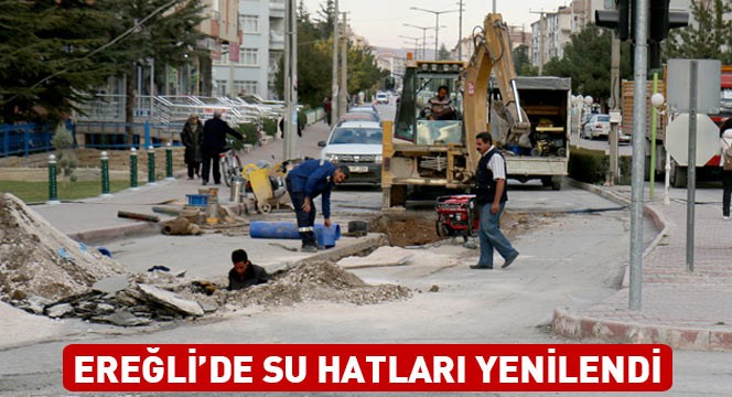 Ereğli'de Su Hatları Yenilendi